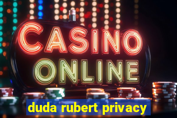 duda rubert privacy